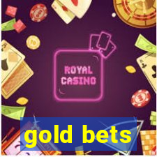 gold bets